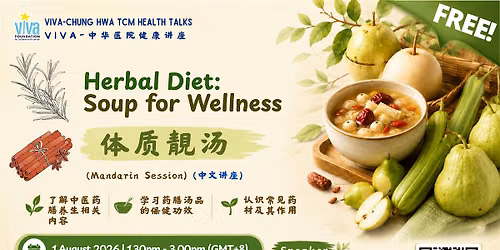VIVA-Chung Hwa TCM Health Talks: Herbal Soup \u2013 Soup for the Wellness