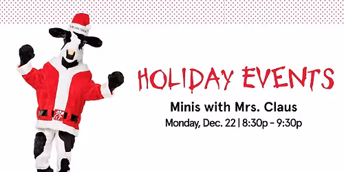 Minis with Mrs. Claus | SOUTH LOCATION