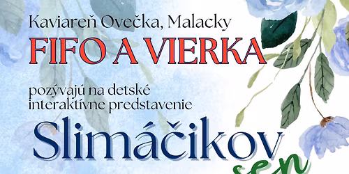 Fifo a Vierka - Slim\u00e1\u010dikov Sen - Kaviare\u0148 Ove\u010dka Malacky