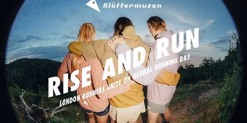Kl\u00e4ttermusen Rise & Run - London Runners Unite for Global Running Day