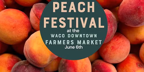Peach Festival at the Farmers Market