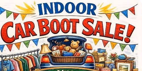 Indoor car boot sale Sunday 28th June 10.30-3pm
