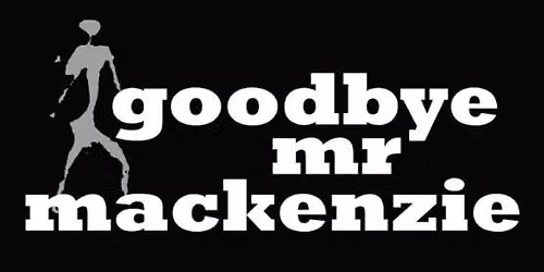Goodbye Mr. MacKenzie