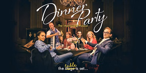 Dinner Party: The Improvised Musical \u2022 Ingl\u00e9s