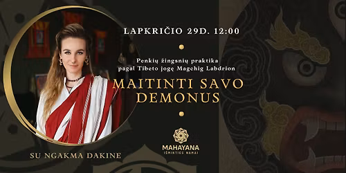 Penki\u0173 \u017eingsni\u0173 praktika \u201eMaitinti savo demonus\u201d pagal Tibeto jog\u0119 Magchig Labdrion su NGAKMA Dakine