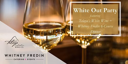 White Out Wine Dinner featuring Whitney Fredin