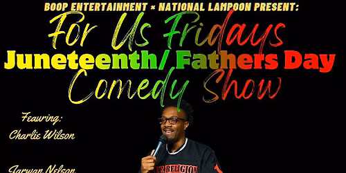 Juneteenth & Father's Day Comedy Celebration