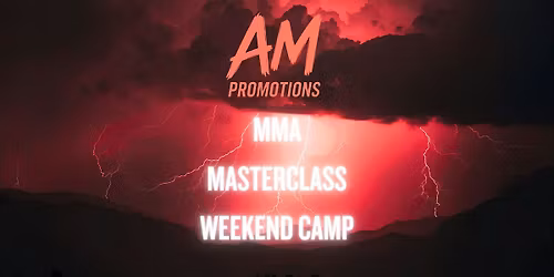 AM Promotions - MMA Masterclass Weekend Camp