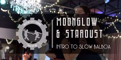 Moonglow & Stardust: Intro to Slow Balboa at Second Saturday Swing