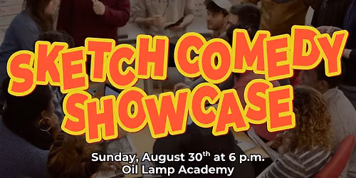 Oil Lamp Academy presents: Sketch Comedy Final Showcase