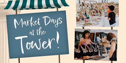 Market Days at the Tower!