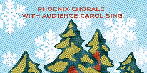 Phoenix Chorale: A Chorale Christmas