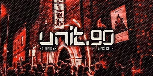 \ud83d\udd3a UNIT.90 SATURDAY @ ARTS CLUB \ud83d\udd3a LIVERPOOL'S BIGGEST SUPERCLUB - 3 FLOORS INC. 360 RAVE CAGE - EVERY SATURDAY - 23rd MAY