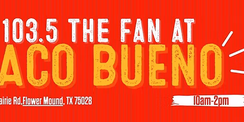105.3 The Fan at Taco Bueno