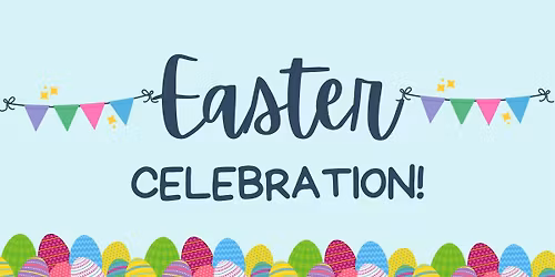 Easter Celebration!