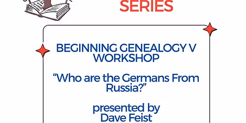 GFGS 3rd Saturday's - Who are the Germans From Russia?