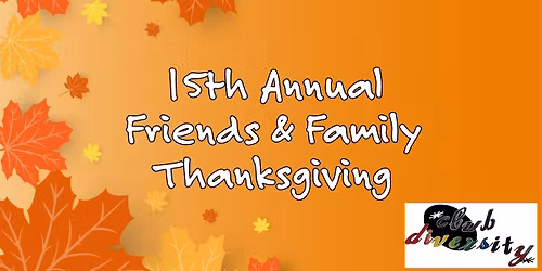15th Annual Friends & Family Thanksgiving