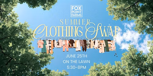 Summer Clothing Swap at Fox Point Farms