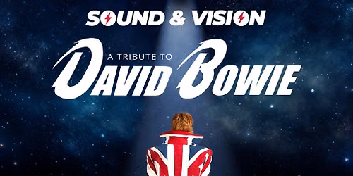 Sound & Vision A Tribute To DAVID BOWIE