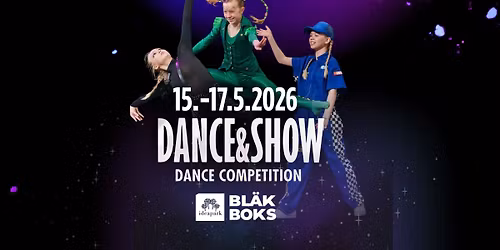 Dance & Show Tansssitapahtuma 15.-17.5.2026 Bl\u00e4kBoks