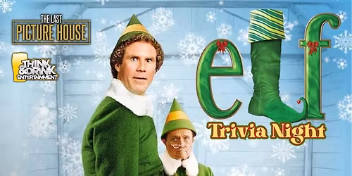 Elf Trivia Night @ The Last Picture House (Davenport, IA) \/ Monday, December 22nd @ 7pm