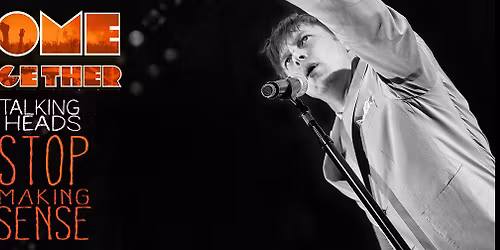 Come Together - Talking Head's Stop Making Sense - Wellington