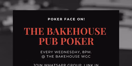 Poker @ The Bakehouse WGC