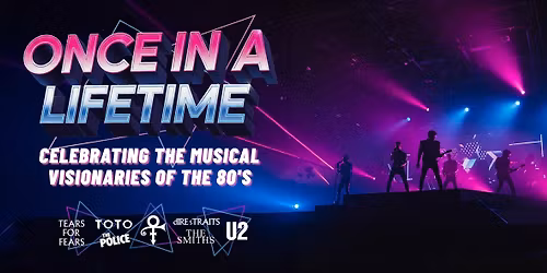 Once In A Lifetime: Celebrating the Musical Visionaries of the 80s