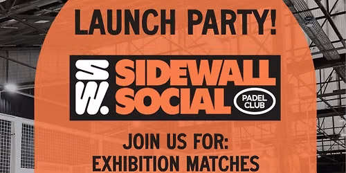 Sidewall Social Padel Club Launch Party