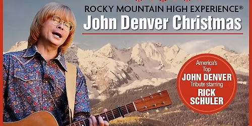 Rocky Mountain High Experience: A John Denver Christmas starring Rick Schuler