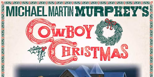 Michael Martin Murpheys Cowboy Christmas at H-E-B Performance Hall - Corpus Christi