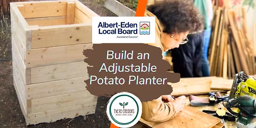 Build an adjustable potato planter & Gardening 101, The Waterview Community & Enviro Hub, Monday 17 November, 10.30am-1.30pm