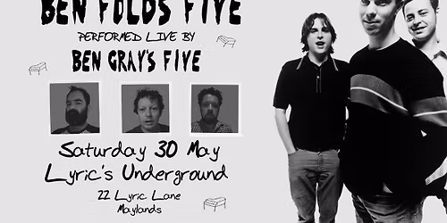 Ben Gray's Five performing Ben Folds Five | Lyric's Underground | May 30 2026