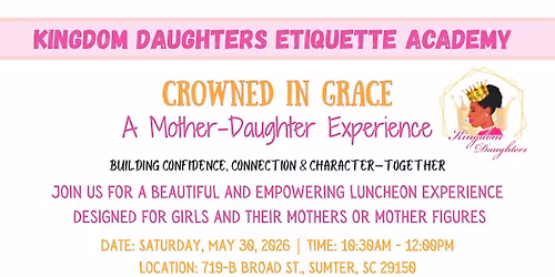 Crowned in Grace:  Mother-Daughter Luncheon 