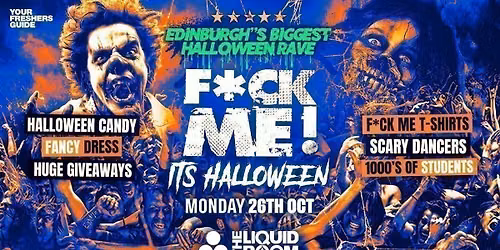 F*CK ME It's Halloween | Edinburgh Freshers 2026 - First 100 Tickets SOLD OUT \u2705