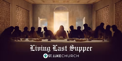 The Living Last Supper Experience