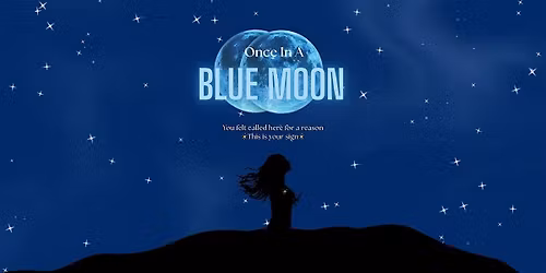 Once In A Blue Moon