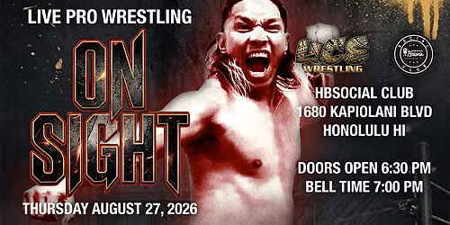 UCE WRESTLING PRESENTS: ON SIGHT @ HBSOCIAL