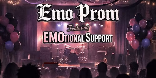 Emotional Support! "EMO PROM NIGHT"