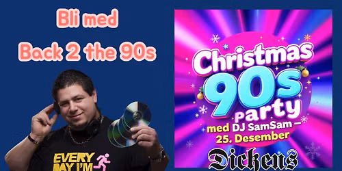 \ud83c\udf84\u2728 CHRISTMAS 90s PARTY @ DICKENS SARPSBORG \u2728\ud83c\udf84