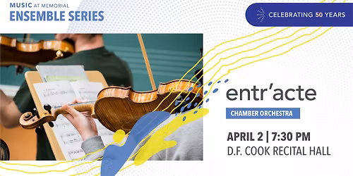 MUN Chamber Orchestra - Entr\u2019acte | 50th Anniversary Concert Series