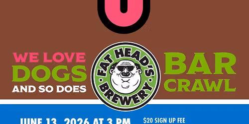We Love Dogs and So Does Fat Heads Pub Crawl