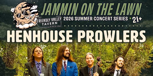 Henhouse Prowlers at Friendly Valley Tavern