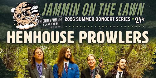 Henhouse Prowlers at Friendly Valley Tavern