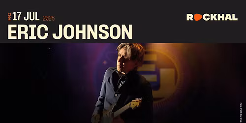 ERIC JOHNSON \u2022 Rockhal, Luxembourg