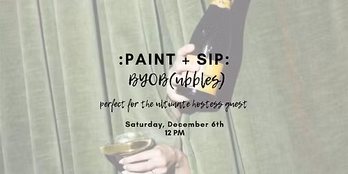 BYO Bubbles Sip + Paint