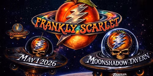 Frankly Scarlet: Grateful Dead Night at The Moonshadow Tavern!  May 1, 2026