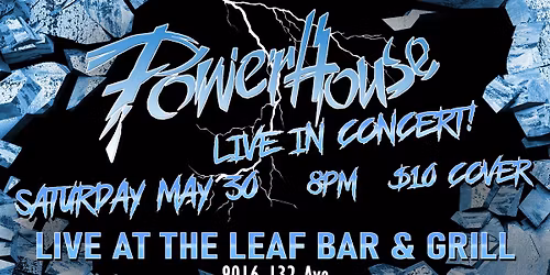 POWERHOUSE - LIVE at The Leaf!!