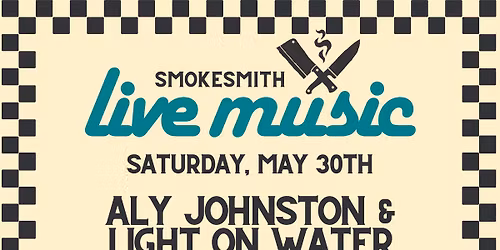 LIVE MUSIC @ Smokesmith: Aly Johnston & Light on Water
