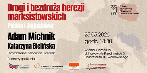 Drogi i bezdro\u017ca herezji marksistowskich. Polska i Jugos\u0142awia - Adam Michnik i Katarzyna Bieli\u0144ska